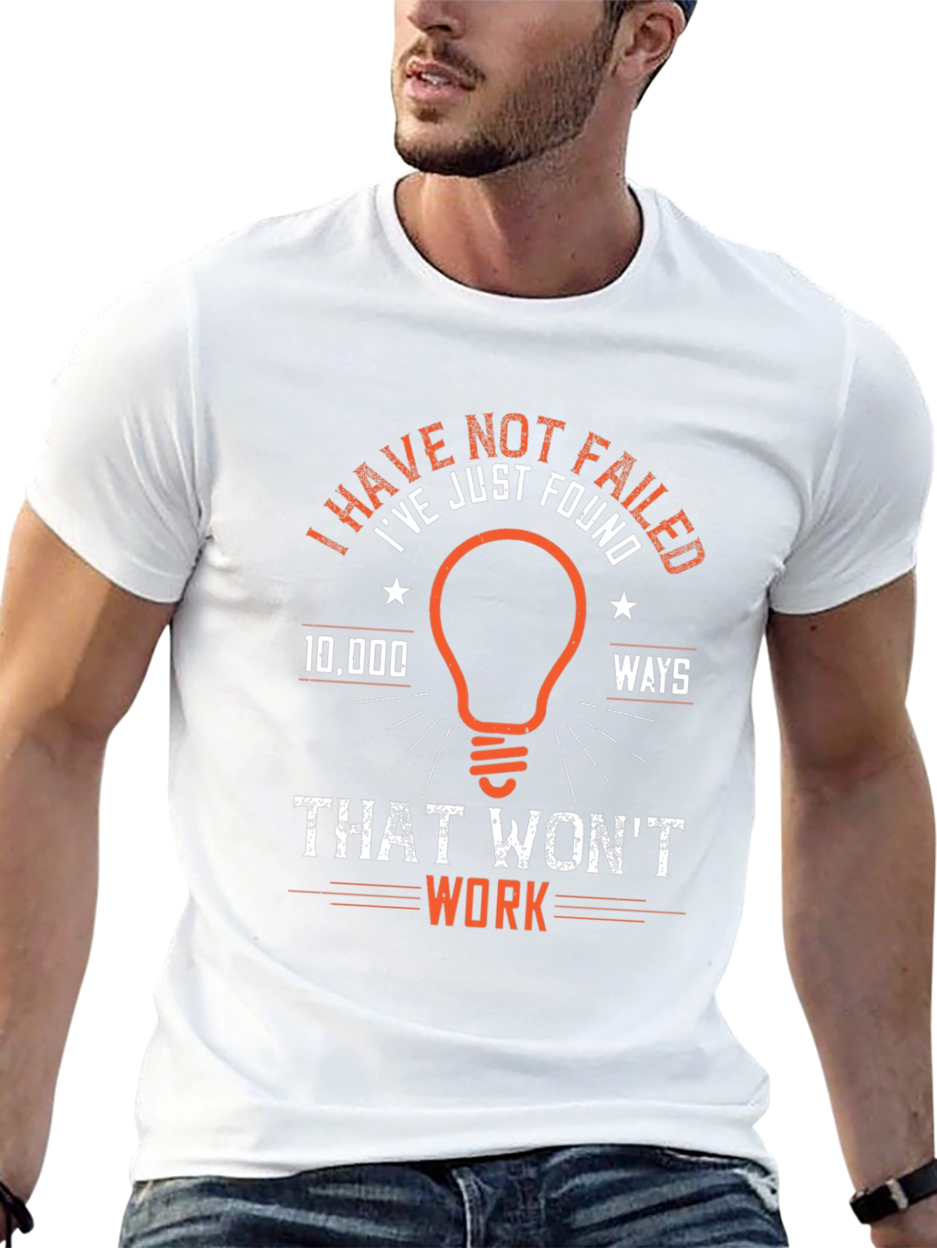 I Have Not Failed T-Shirt - Funny Edison Quote