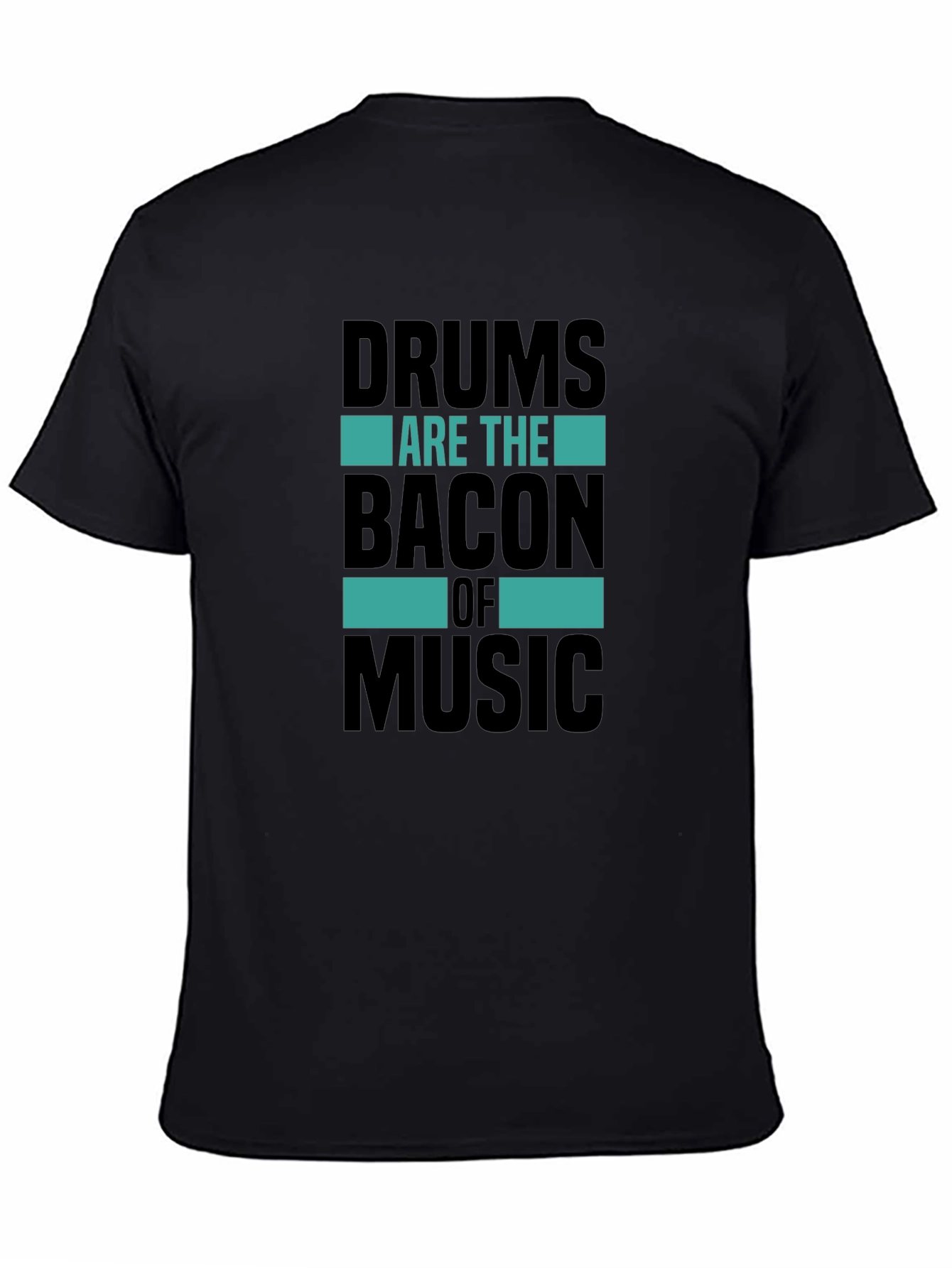 Drums Are The Bacon of Music T-Shirt
