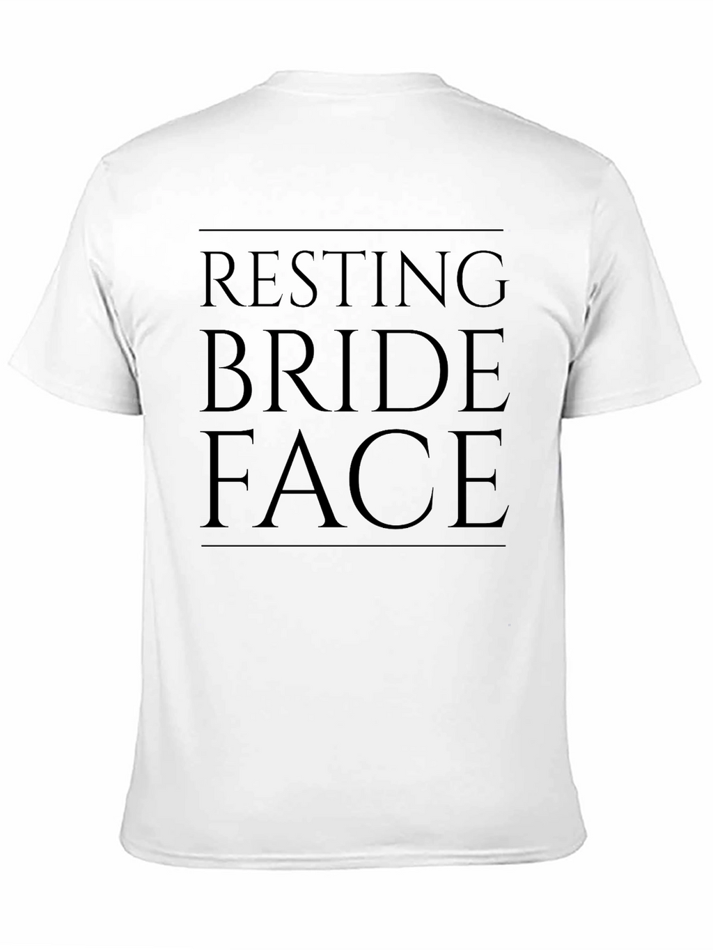 Resting Bride Face T-Shirt - Funny Bridal Tee