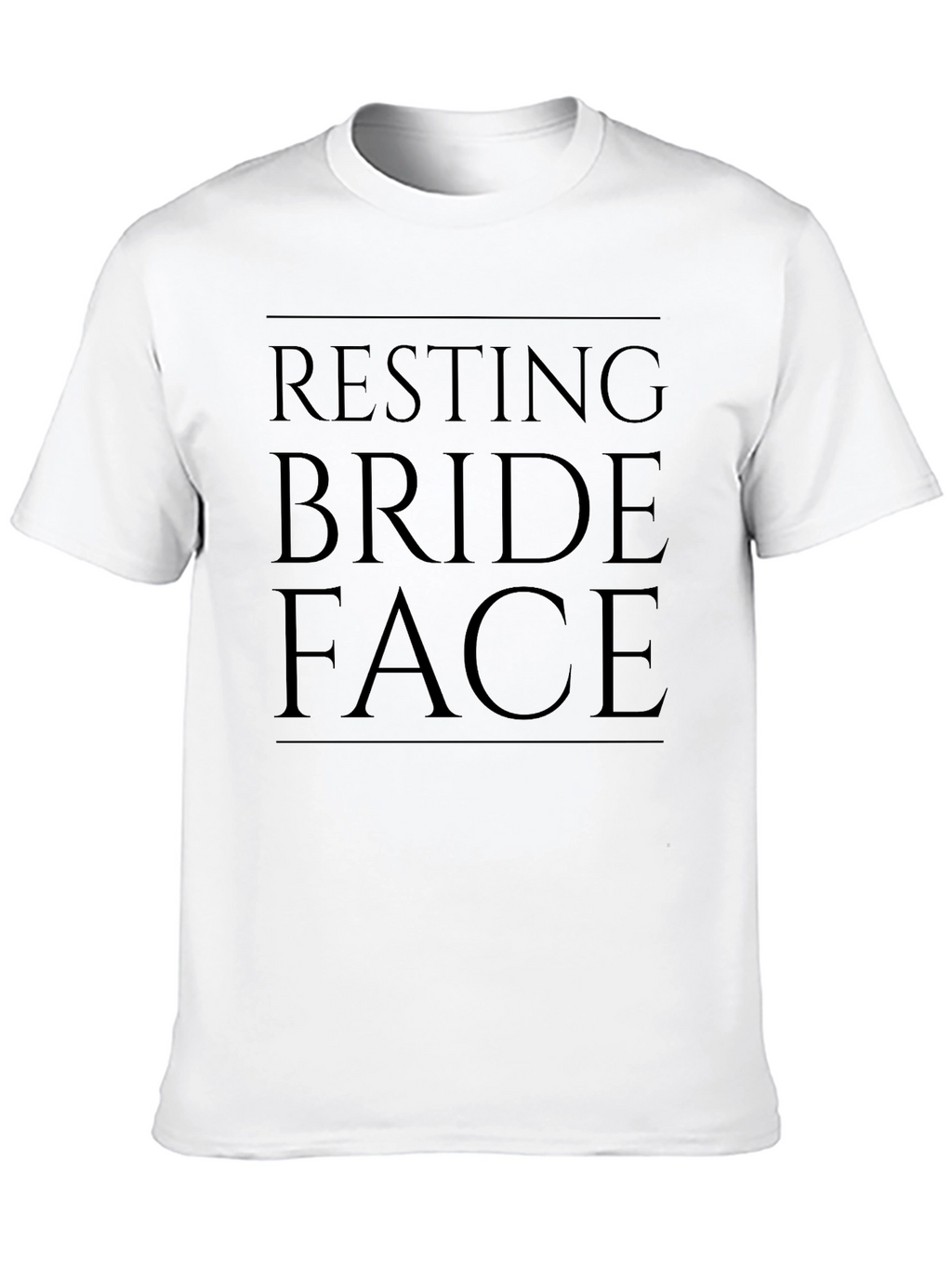 Resting Bride Face T-Shirt - Funny Bridal Tee