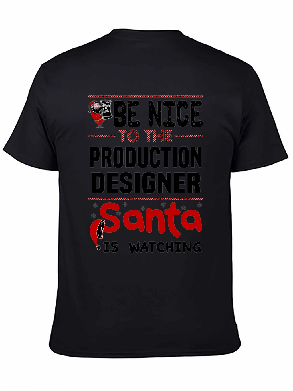 Be Nice to Production Designer Santa T-Shirt