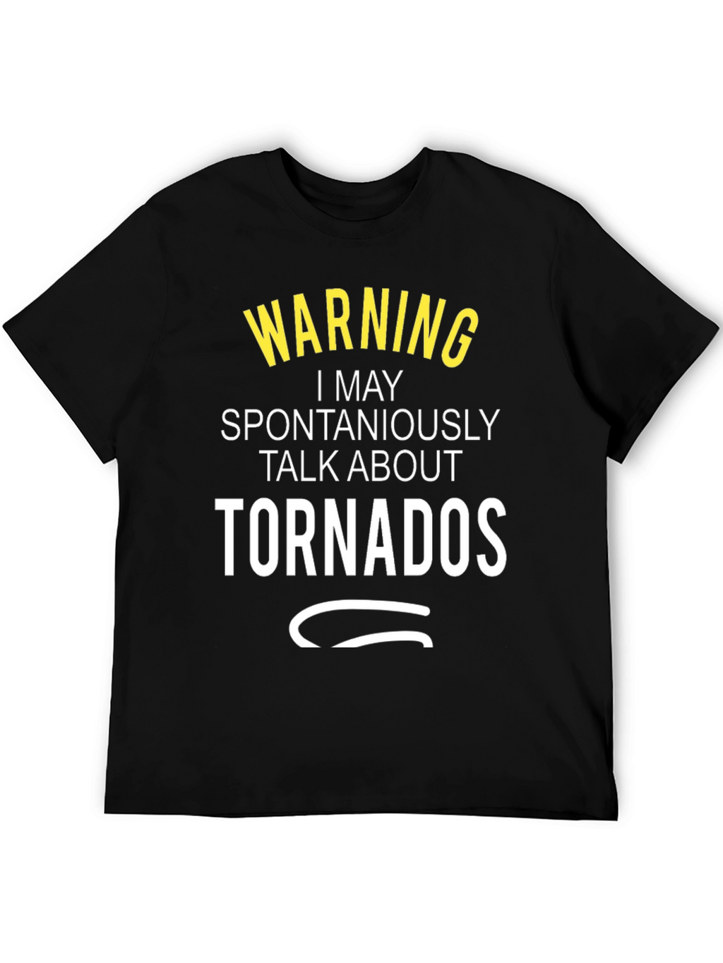 Warning: May Spontaneously Talk About Tornadoes T-Shirt