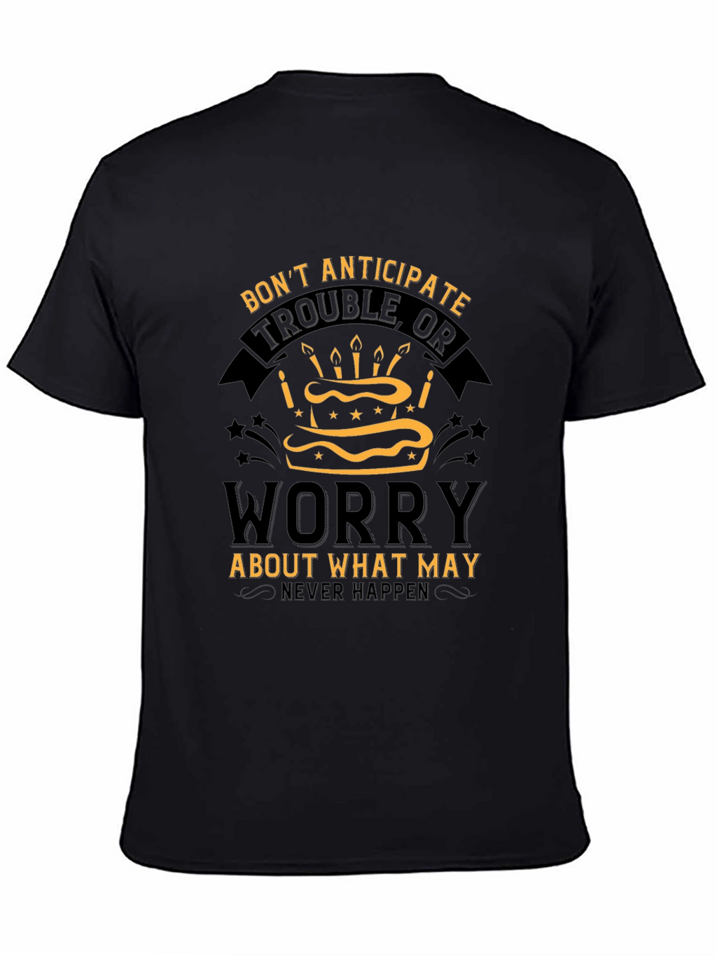Dont Worry Cake T-Shirt - Inspirational Graphic Tee