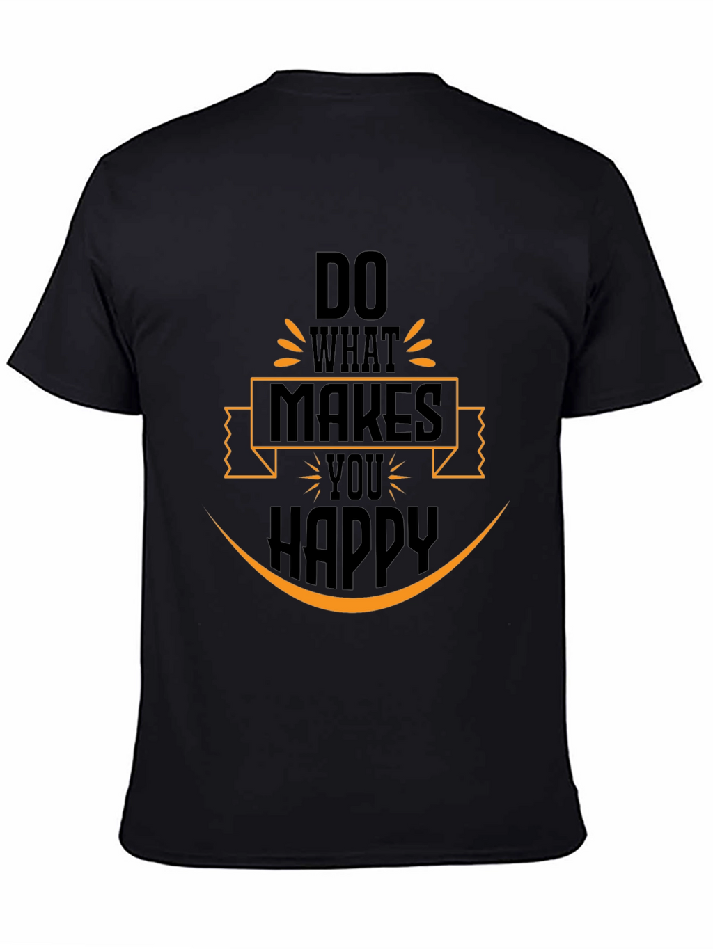 Do What Makes You Happy Graphic Black T-Shirt