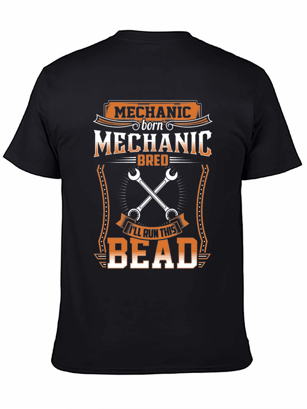 Mechanic Born Mechanic Bred T-Shirt