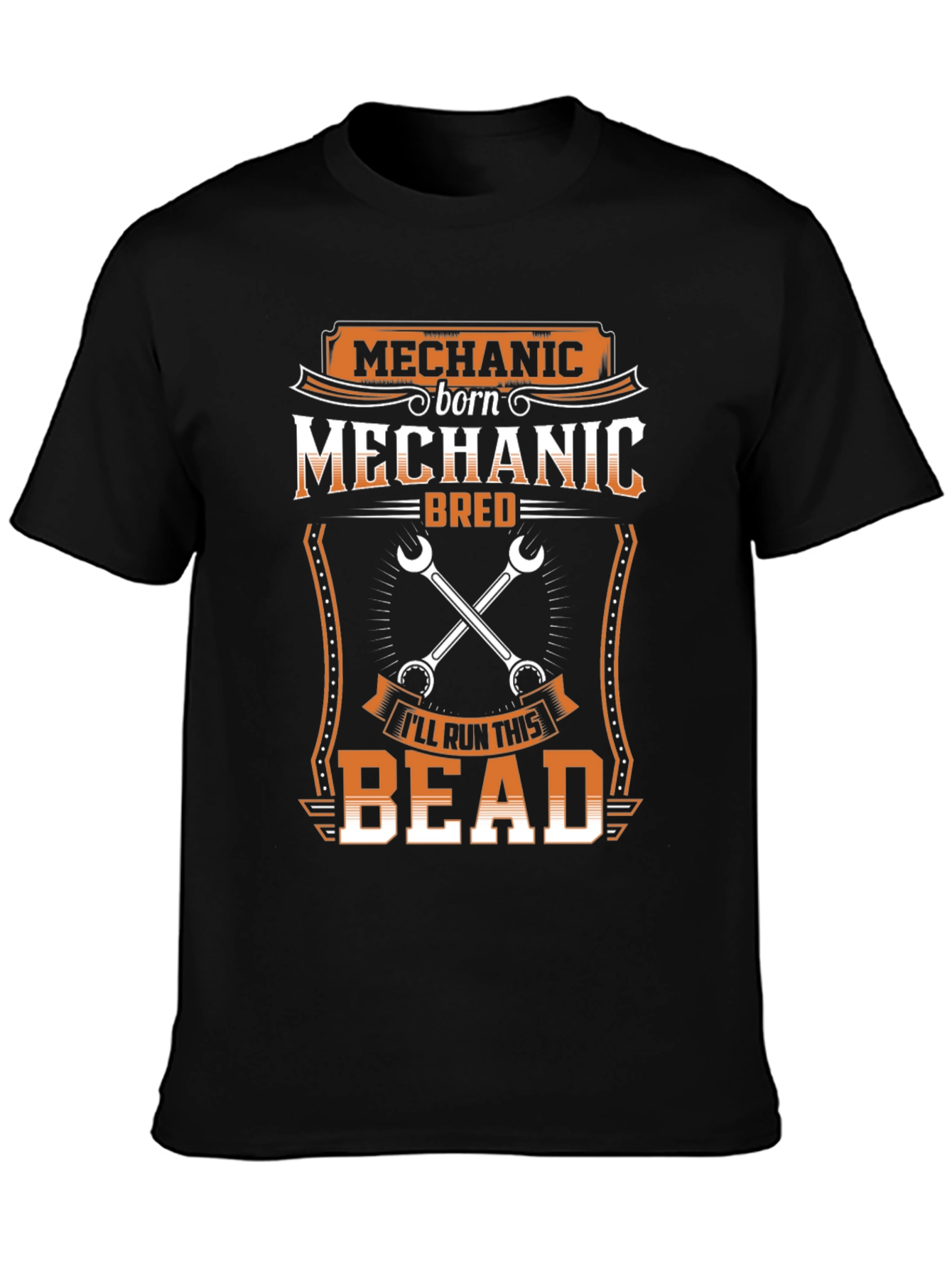 Mechanic Born Mechanic Bred T-Shirt