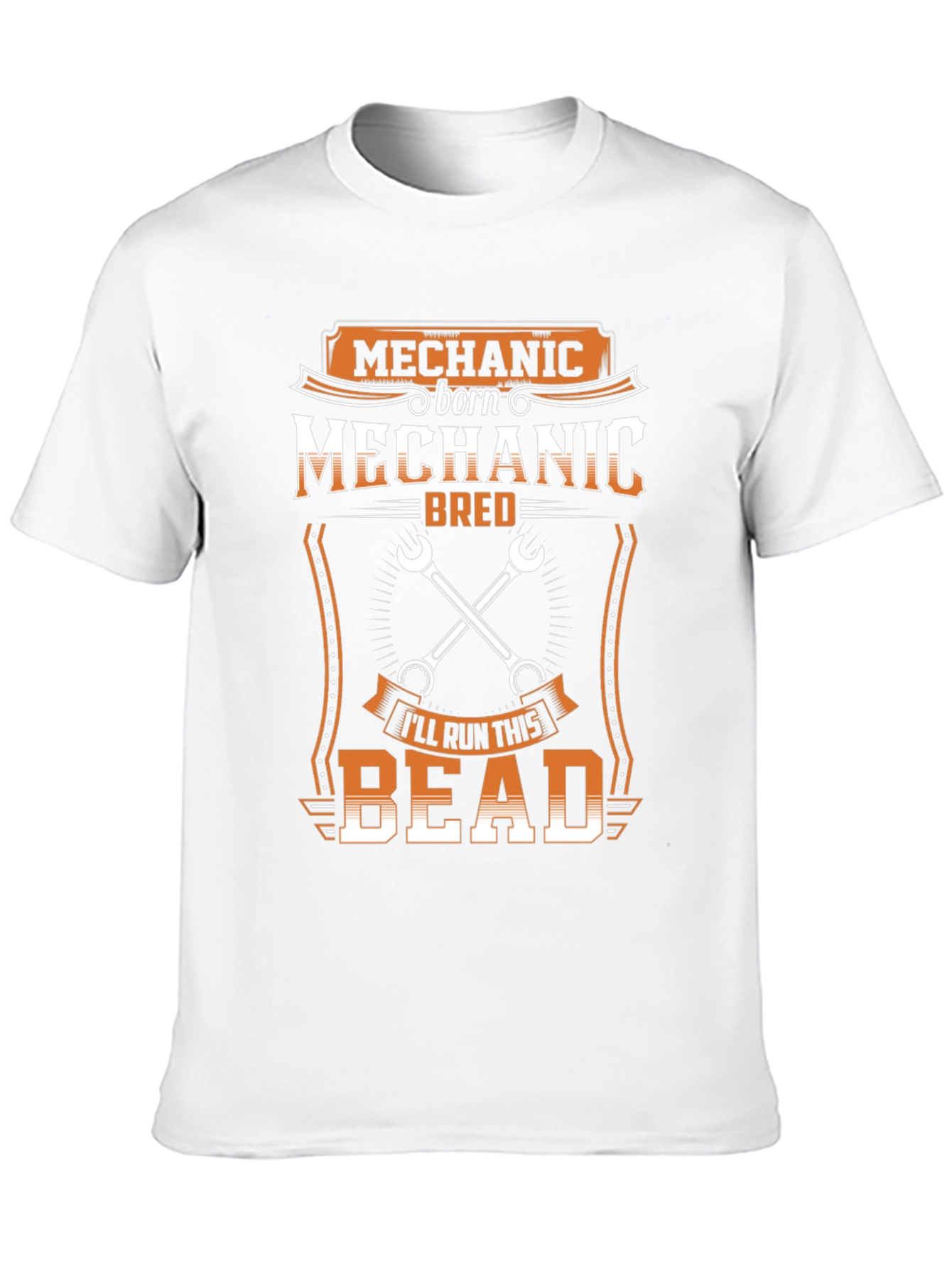 Mechanic Born Mechanic Bred T-Shirt