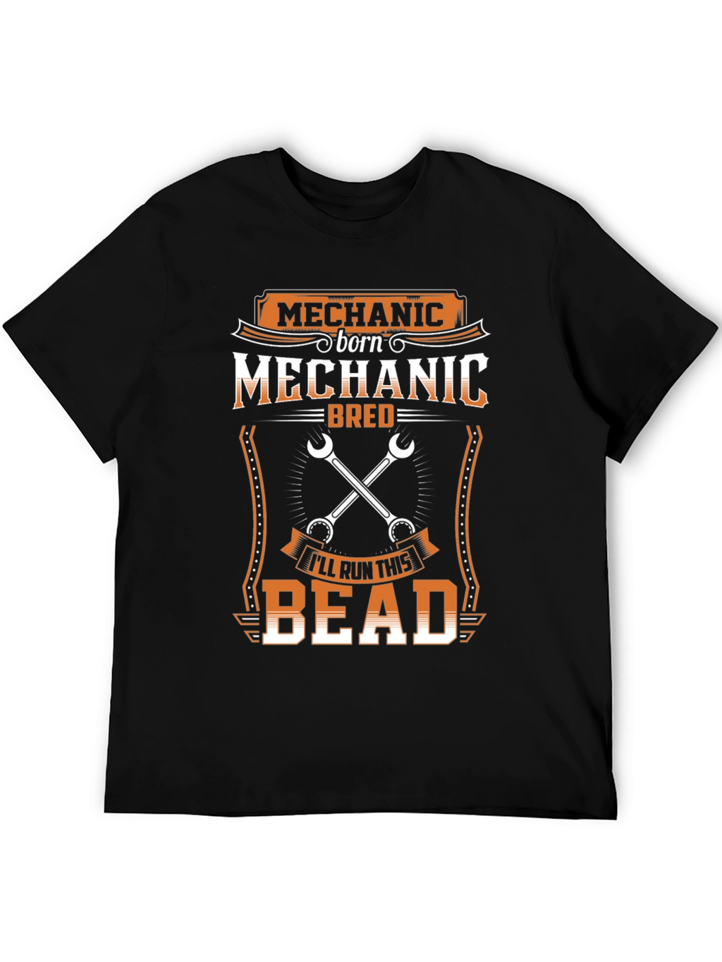 Mechanic Born Mechanic Bred T-Shirt
