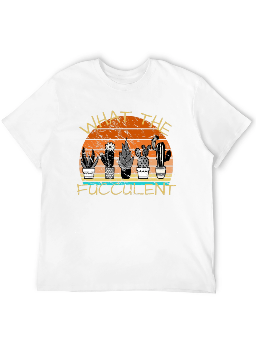 What the Fucculent Cactus T-Shirt