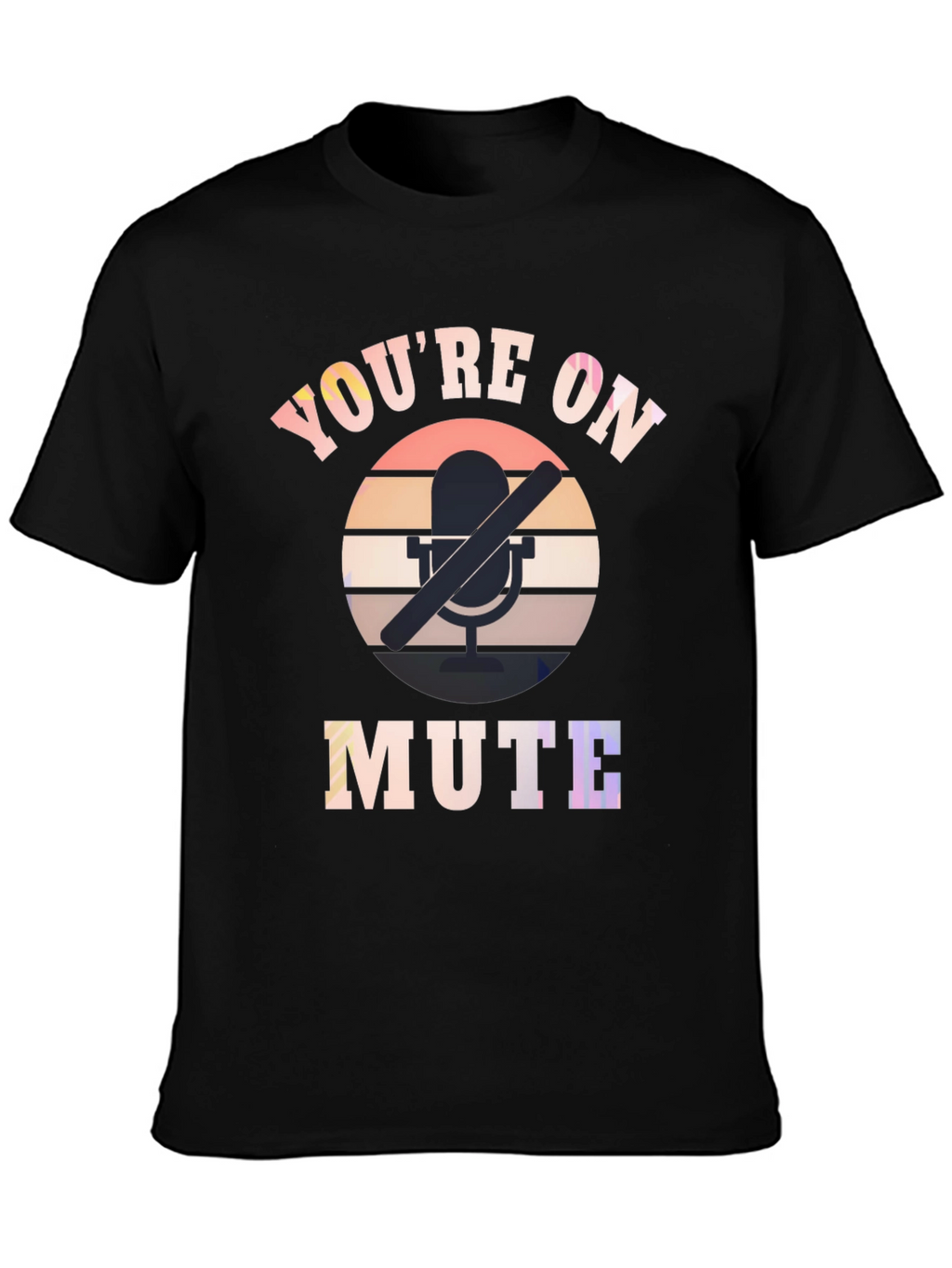 Youre on Mute Graphic T-Shirt