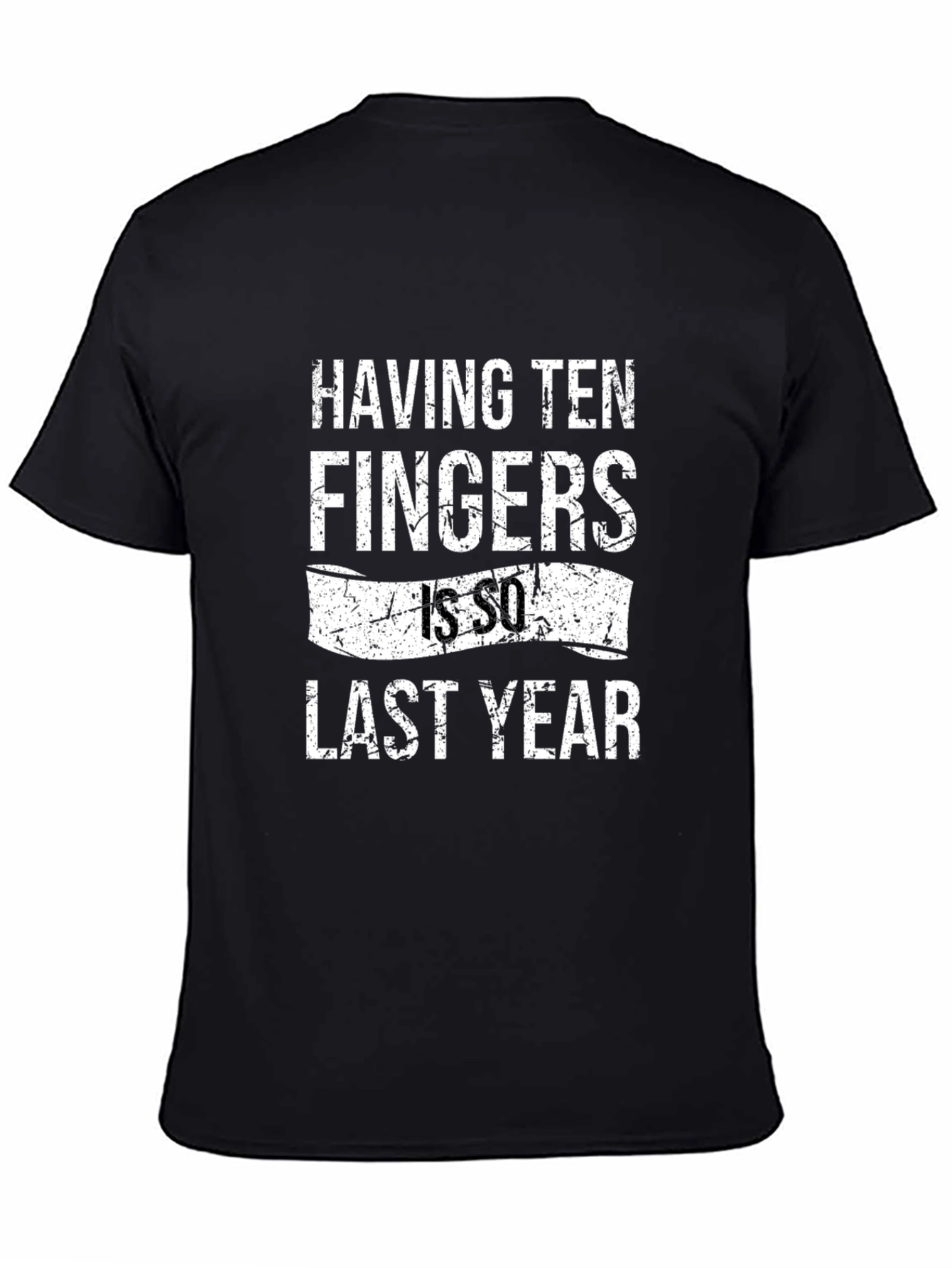 Funny Having Ten Fingers Is So Last Year Graphic T-Shirt