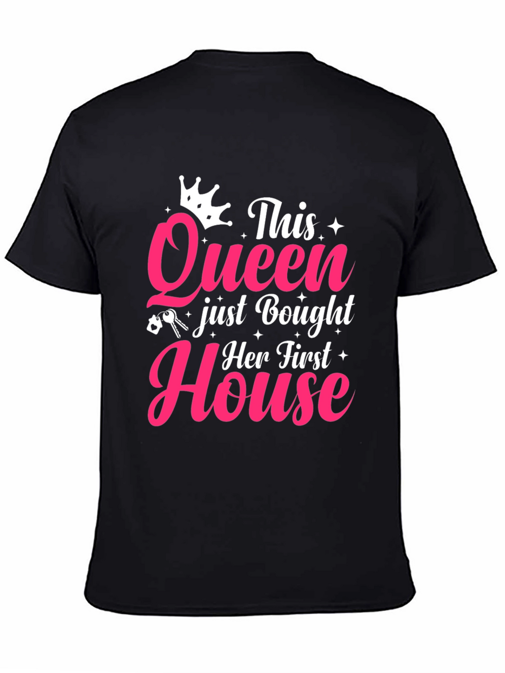 Queen Bought House T-Shirt - New Homeowner Gift