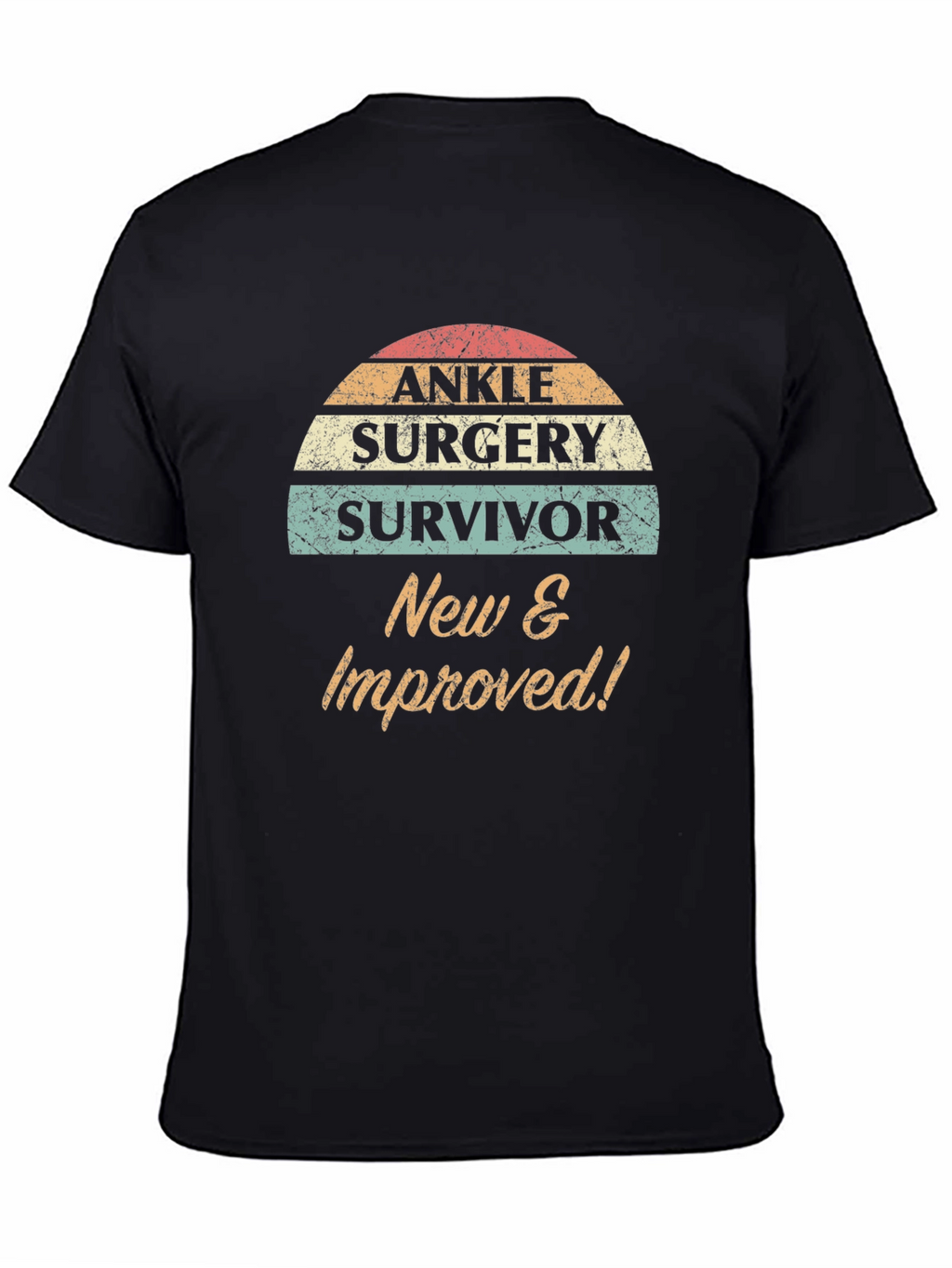 Ankle Surgery Survivor T-Shirt - New & Improved!