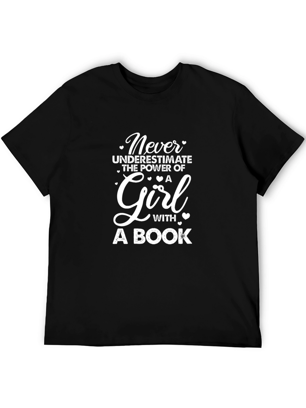 Never Underestimate a Girl with a Book T-Shirt