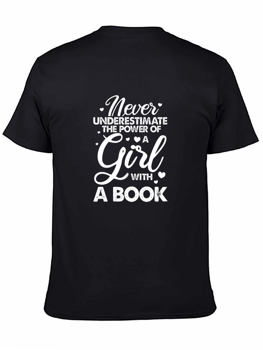 Never Underestimate a Girl with a Book T-Shirt