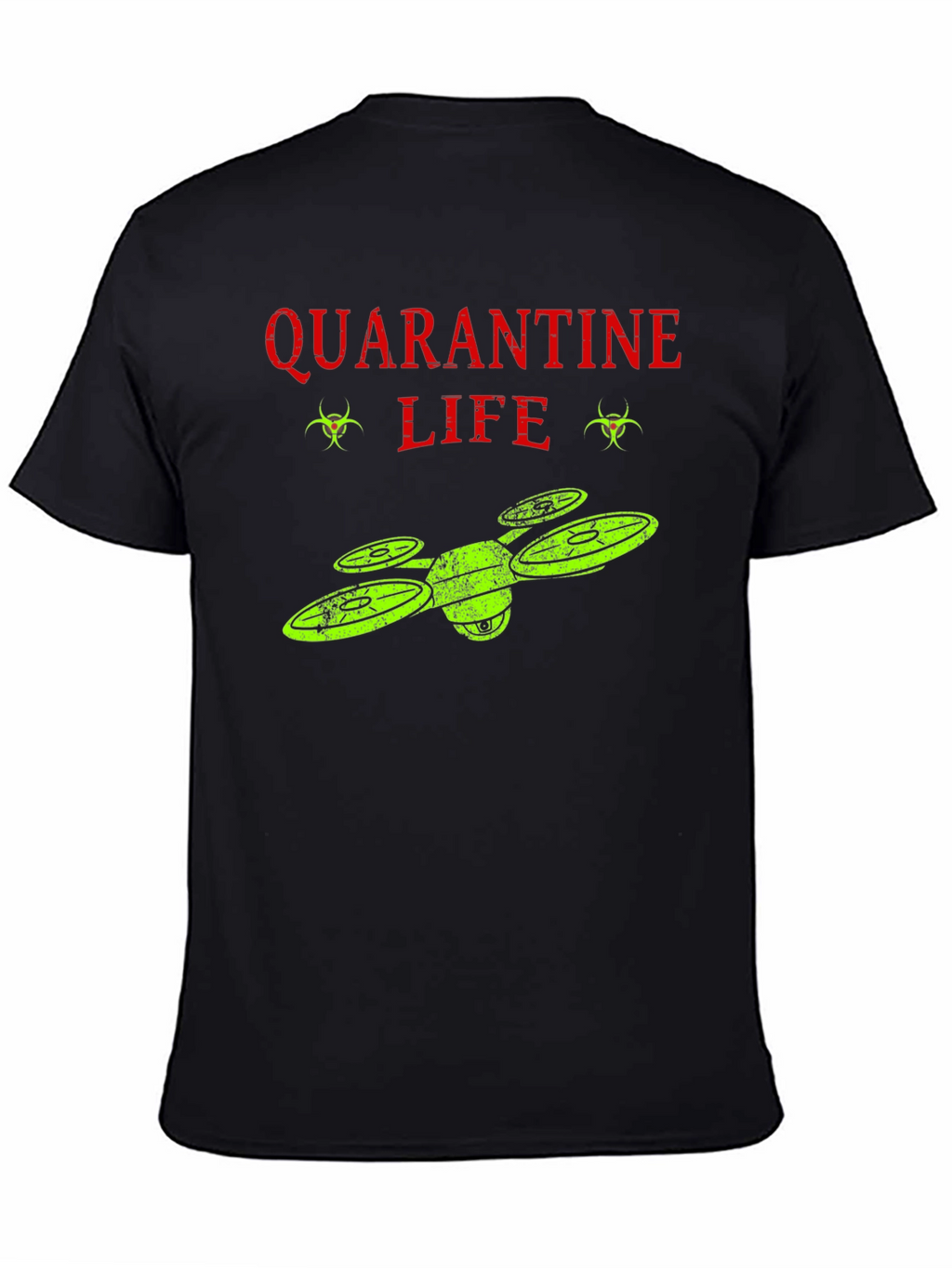 Quarantine Life Drone T-Shirt - Funny Novelty Tee