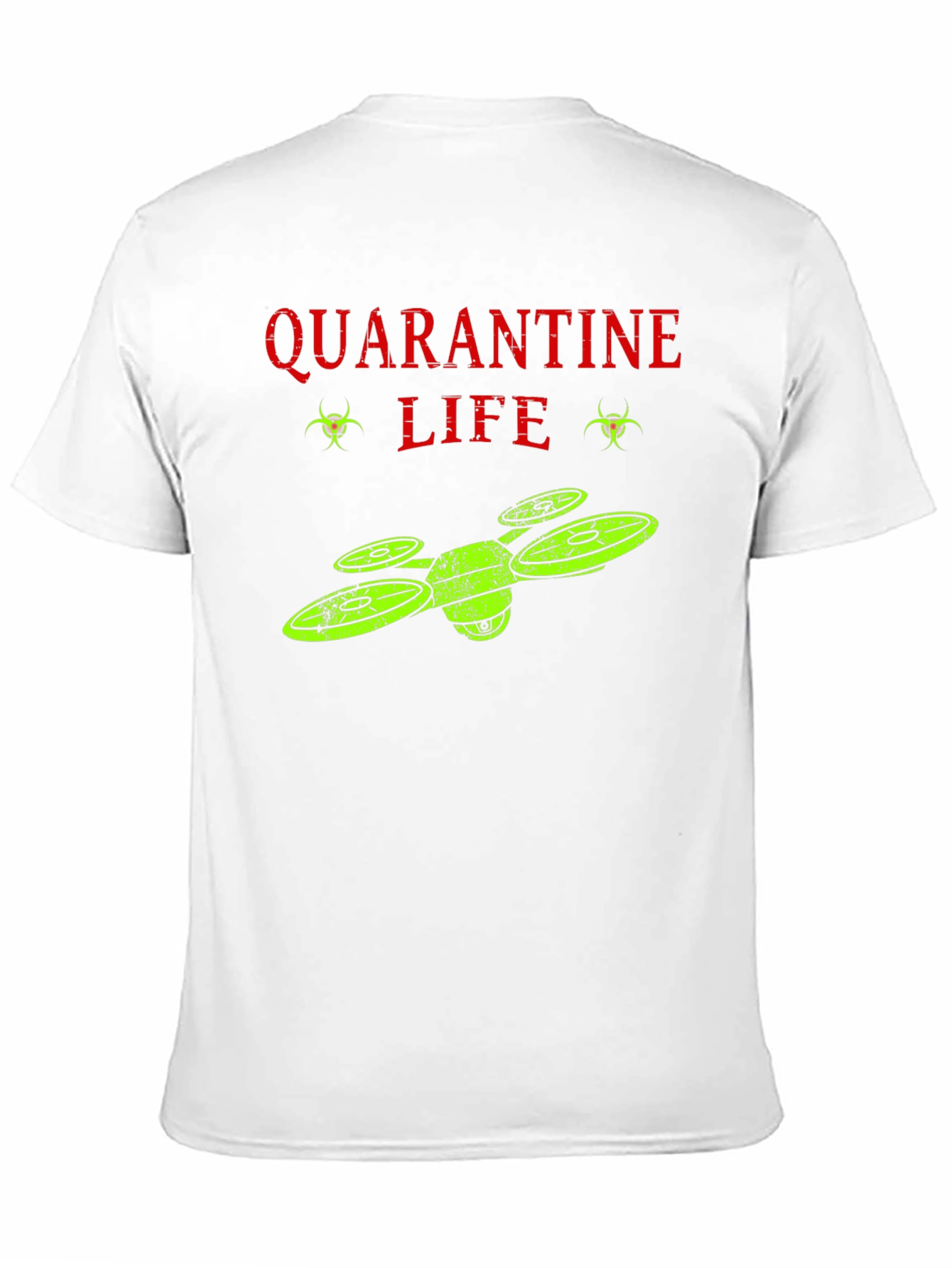 Quarantine Life Drone T-Shirt - Funny Novelty Tee