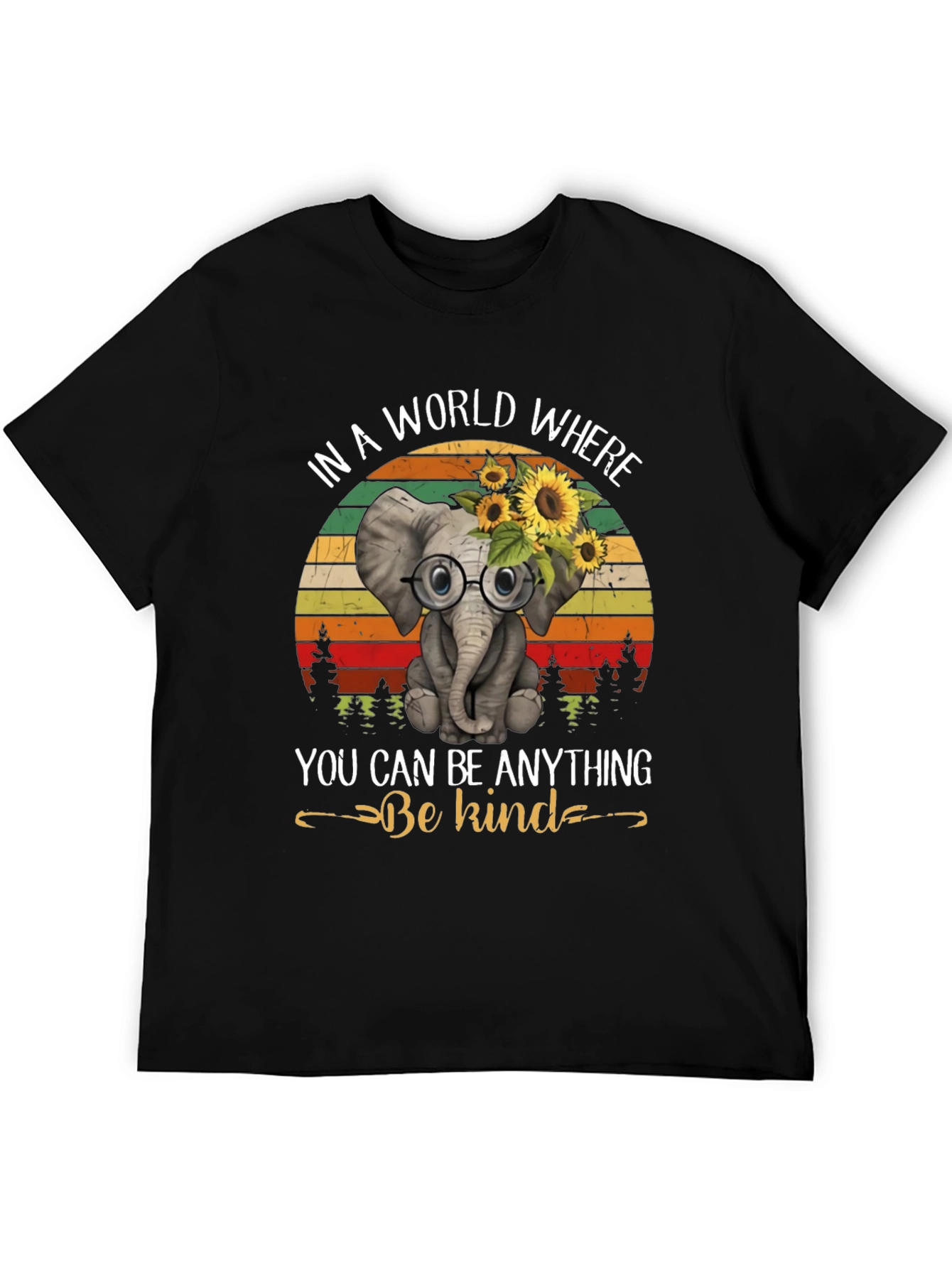 Be Kind Elephant T-Shirt: World Where You Can Be Anything