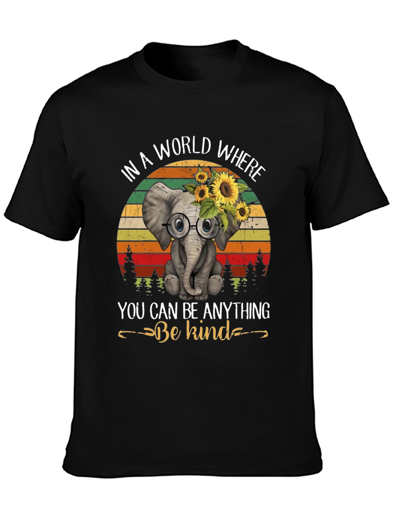 Be Kind Elephant T-Shirt: World Where You Can Be Anything