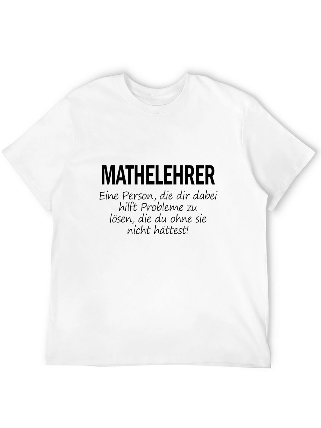 Math Teacher T-Shirt - German Humor Tee