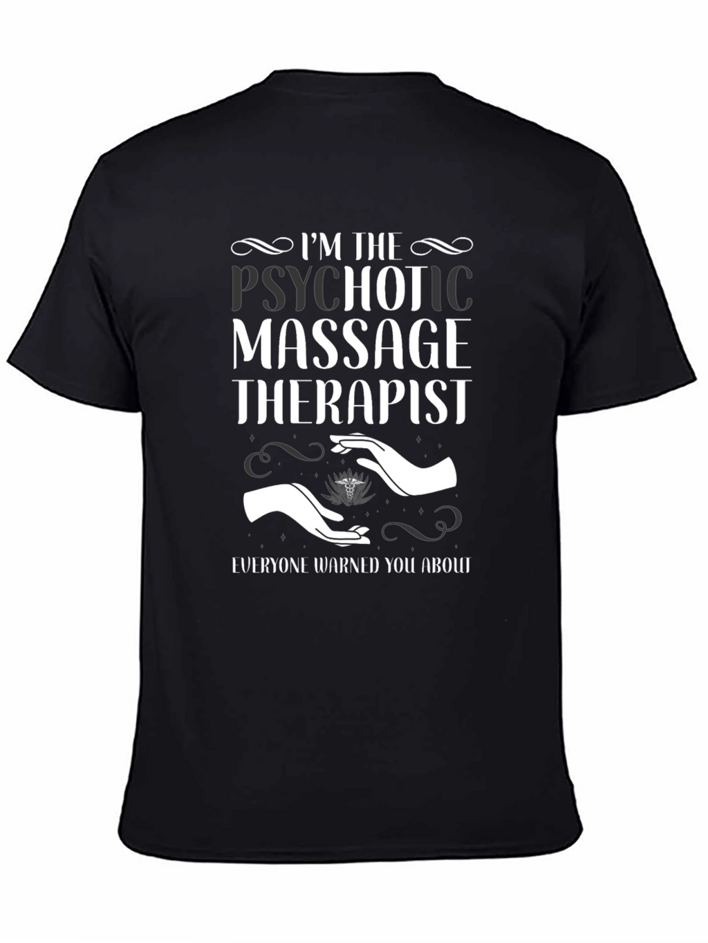 Psychotic Massage Therapist Funny T-Shirt