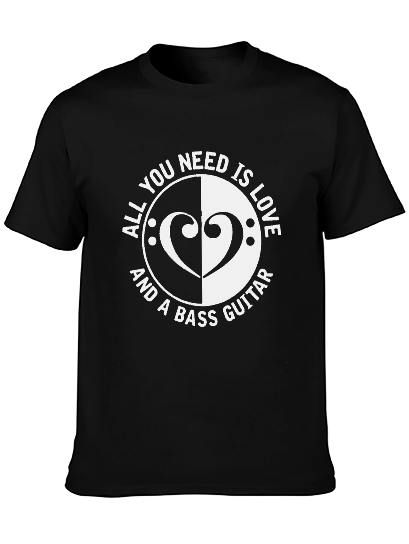 All You Need Is Love and a Bass Guitar T-Shirt