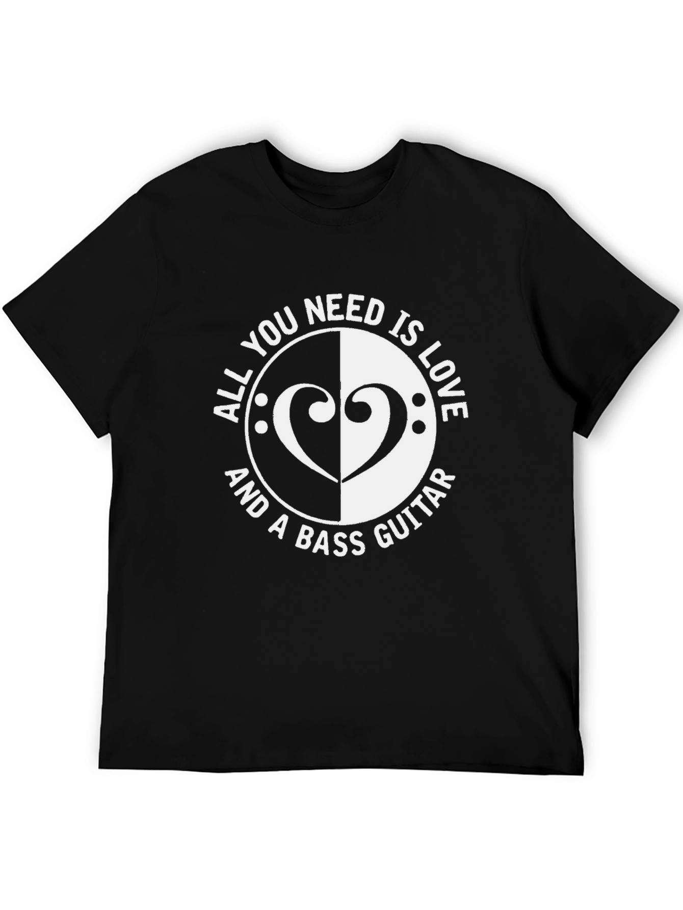 All You Need Is Love and a Bass Guitar T-Shirt