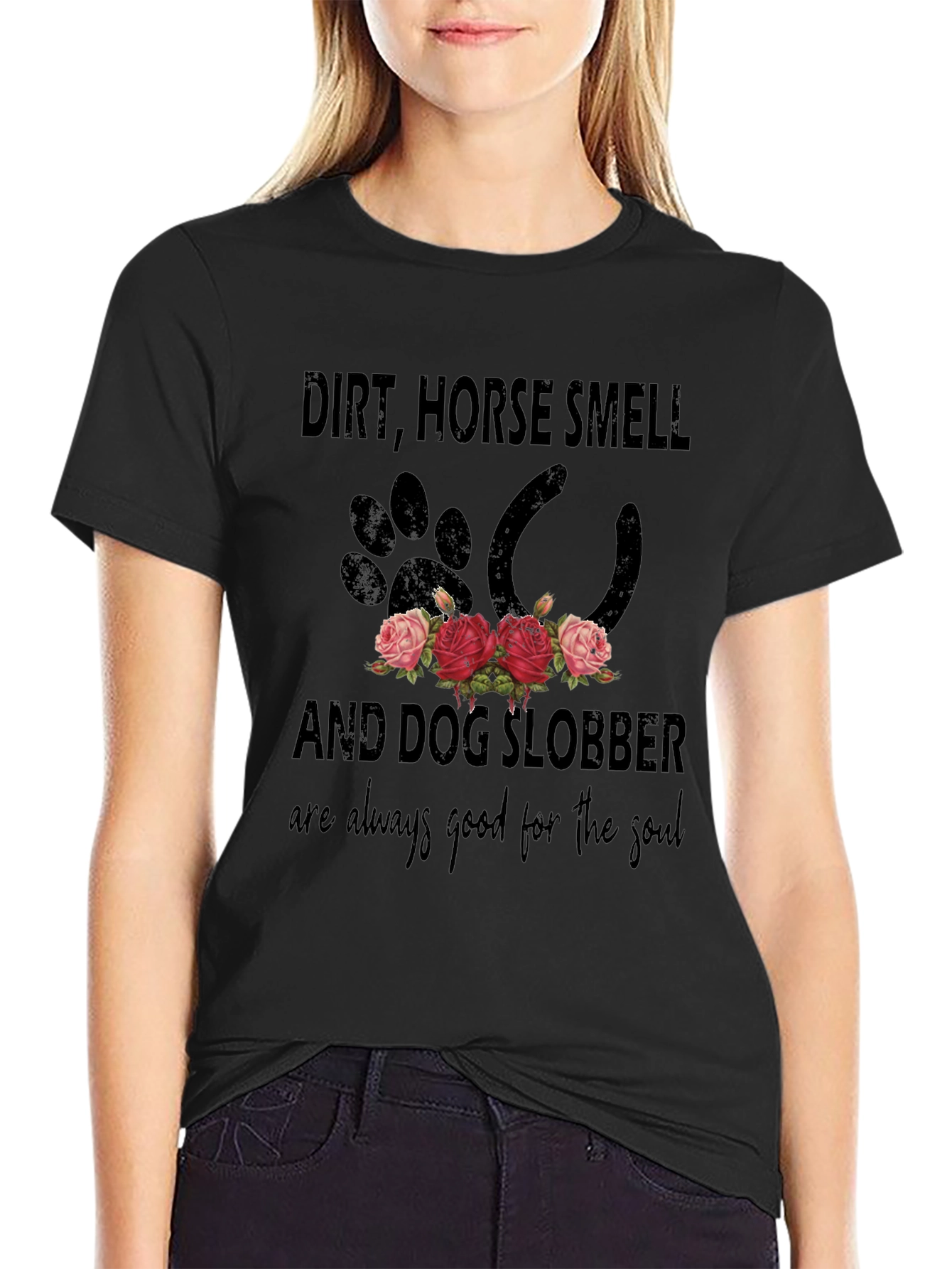 Dirt Horse Smell and Dog Slobber T-Shirt