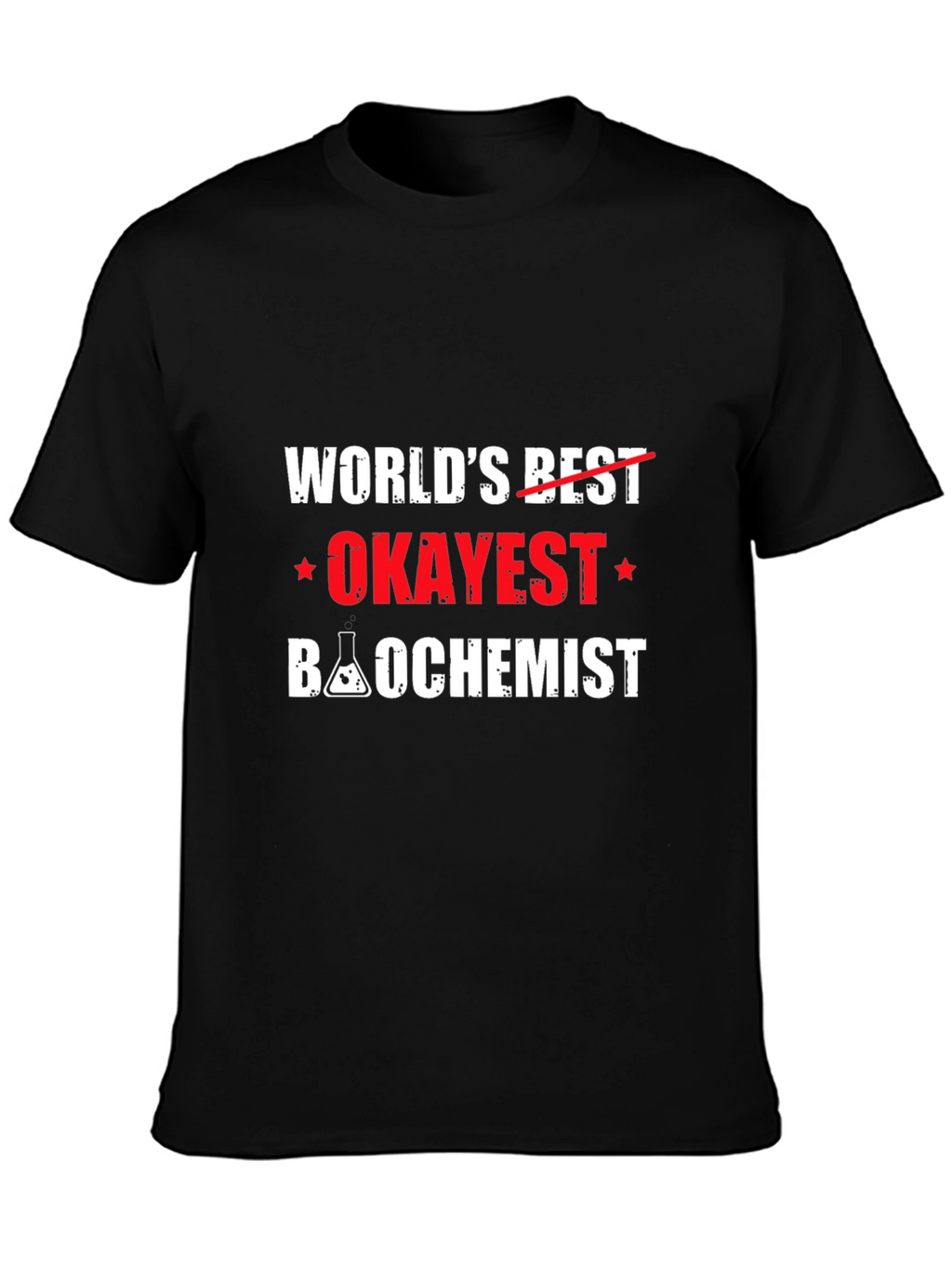 Worlds Okayest Biochemist Black T-Shirt