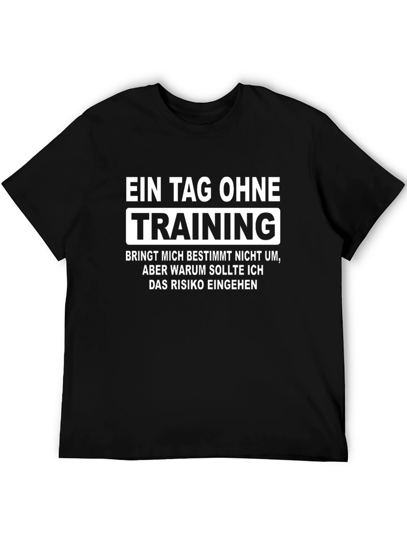 Training T-Shirt: German Humorous Quote