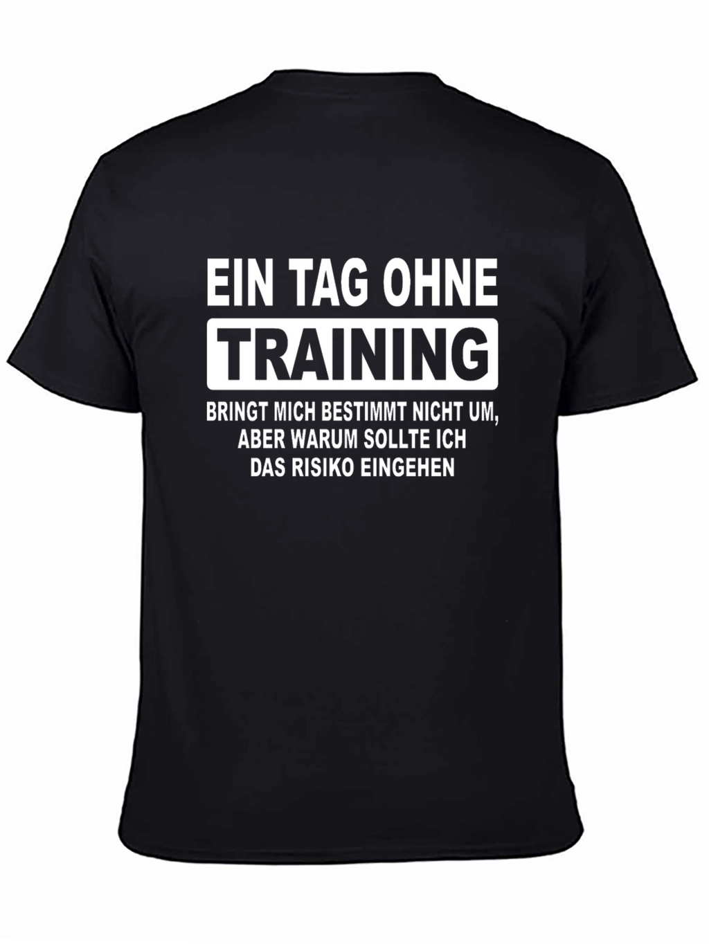 Training T-Shirt: German Humorous Quote