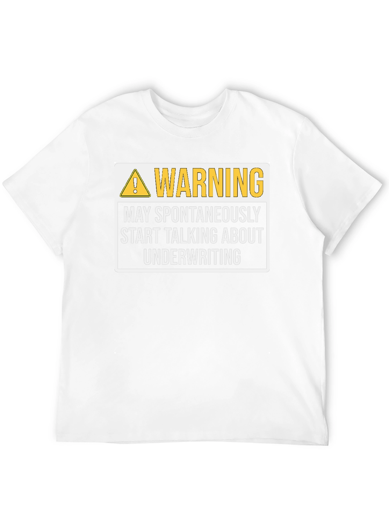 Warning Underwriting T-Shirt