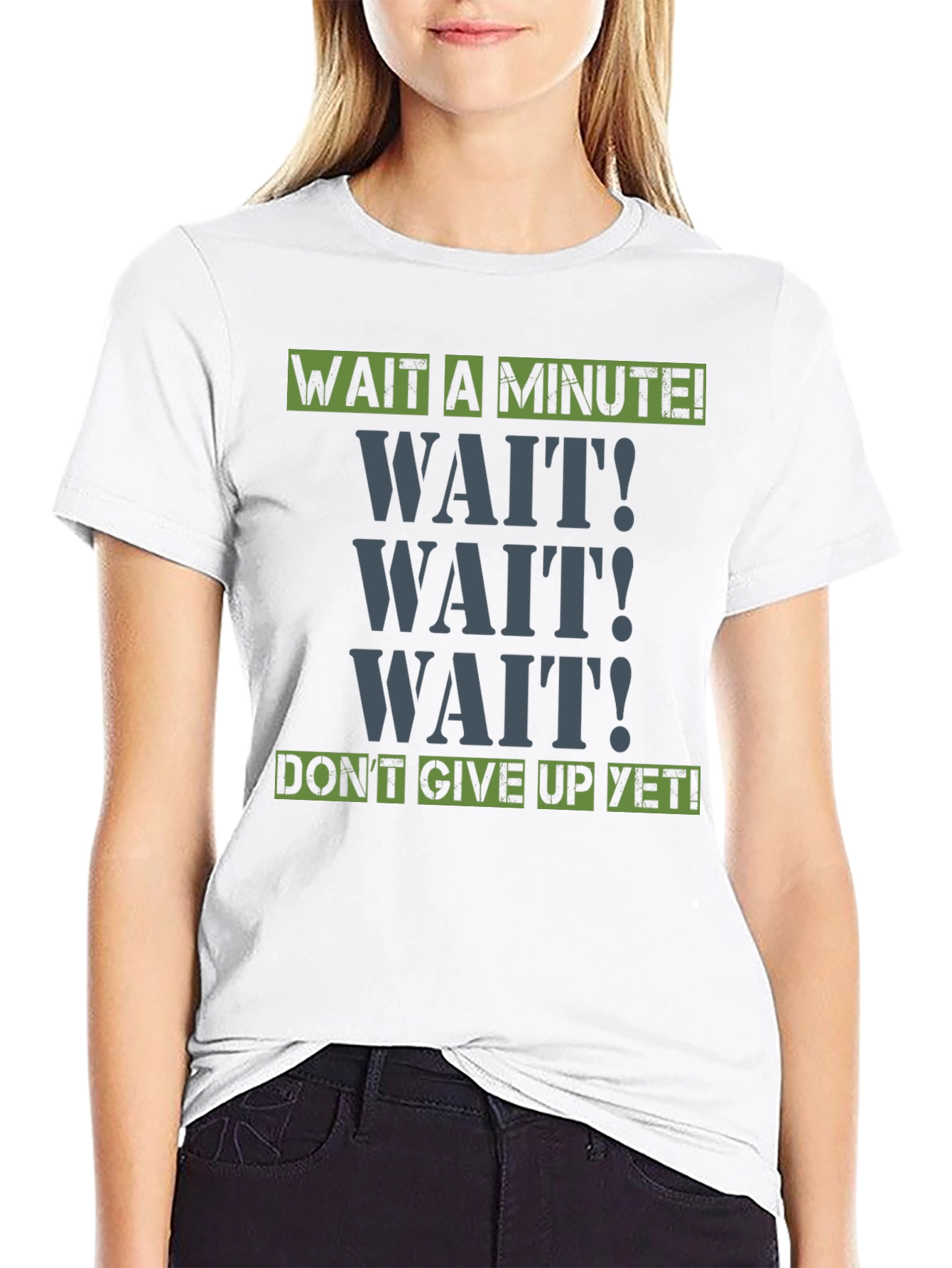 Wait A Minute! Graphic Tee - Motivational Shirt
