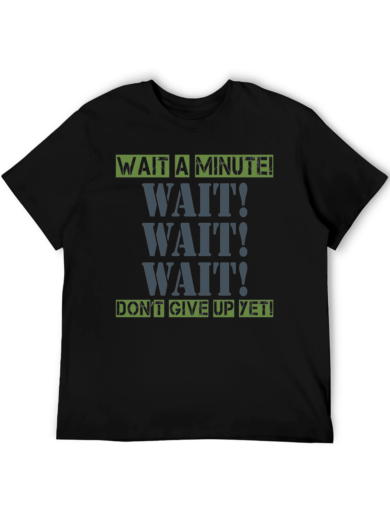 Wait A Minute! Graphic Tee - Motivational Shirt