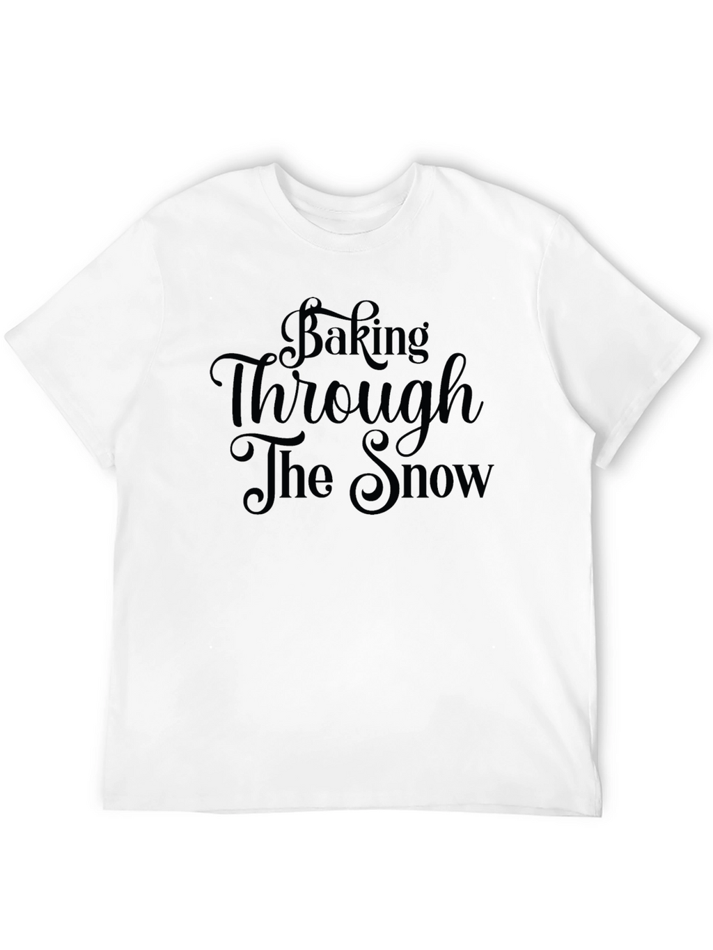 Baking Through the Snow Graphic T-Shirt