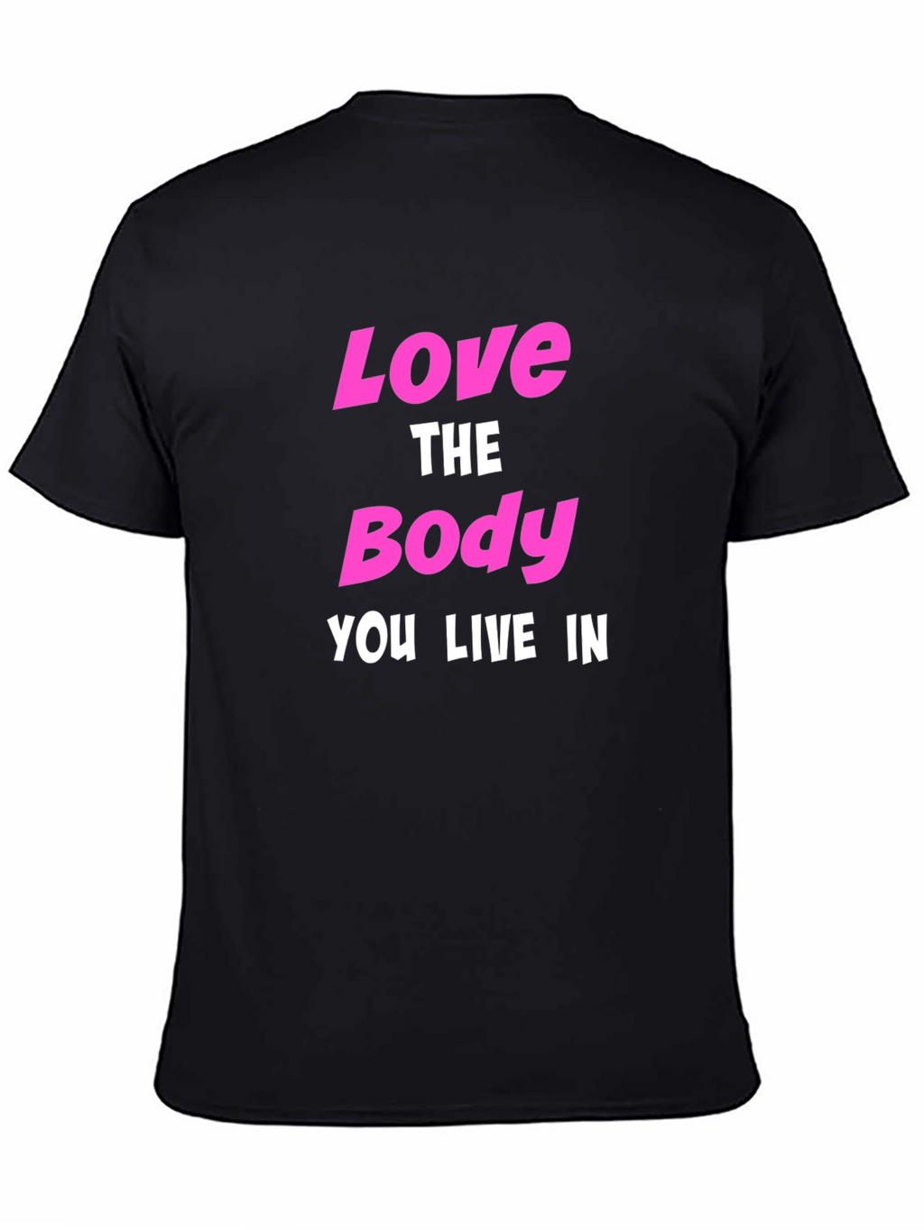 Love The Body You Live In Graphic T-Shirt