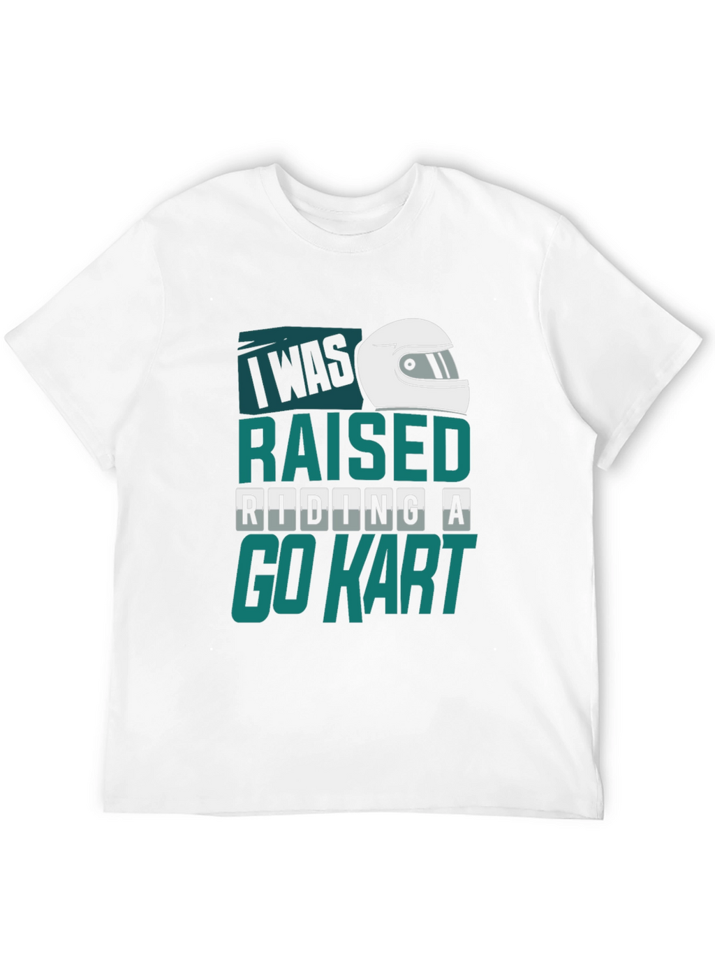 I Was Raised Riding A Go Kart T-Shirt