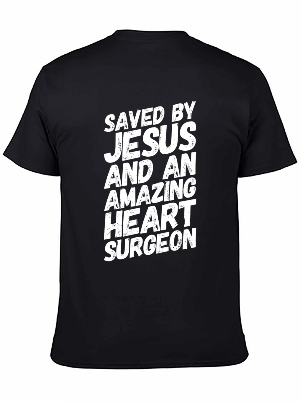 Saved by Jesus Heart Surgeon Funny T-Shirt